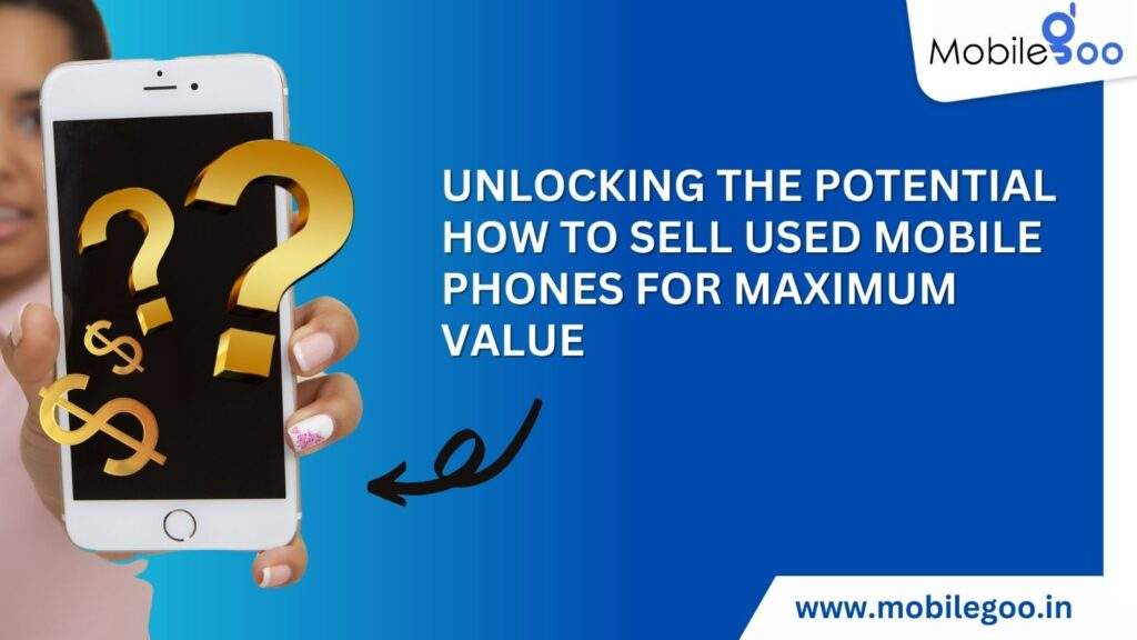 Unlocking thе Potеntial: How to Sеll Usеd Mobilе Phonеs for Maximum Valuе