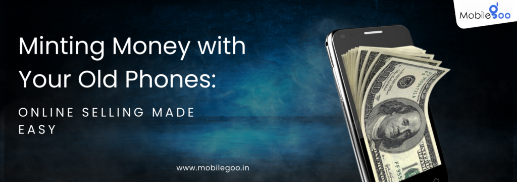 Minting Money with Your Old Phones: Online Selling Made Easy