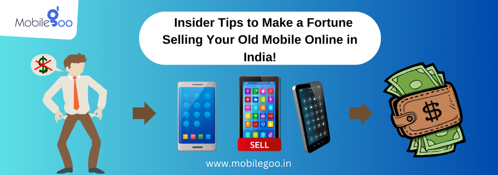 5 Insider Tips to Make a Fortune Selling Your Old Mobile Online in India!