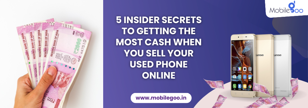 5 Insider Secrets to Getting the Most Cash When You Sell Your Used Phone Online