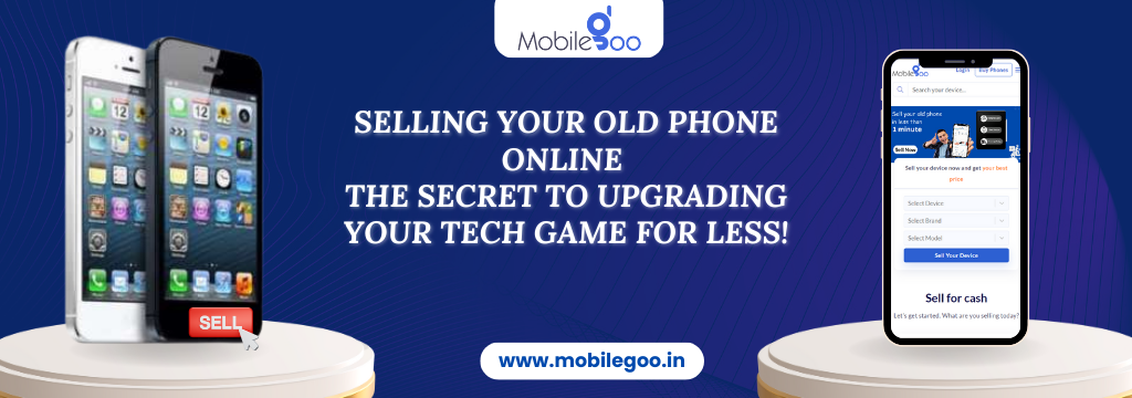 Selling Your Old Phone Online: The Secret to Upgrading Your Tech Game for Less!
