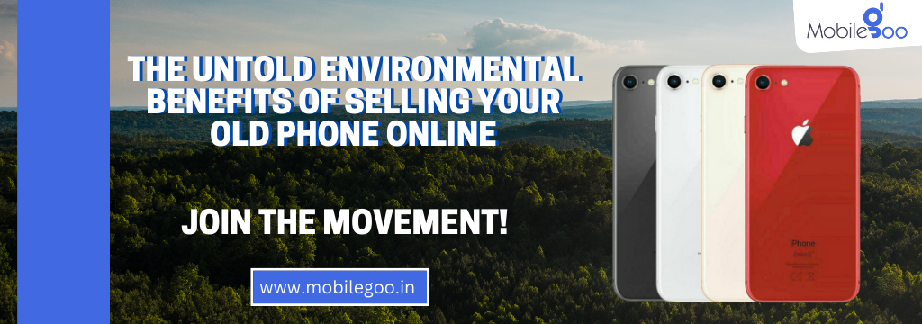 The Untold Environmental Benefits of Selling Your Old Phone Online: Join the Movement!